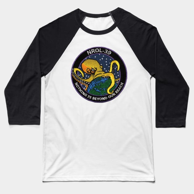 Nothing Is Beyond Our Reach, NROL-39 Surveillance Satellite Mission Patch Baseball T-Shirt by VintageArtwork